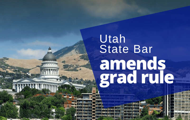 Utah Amends Law School Graduate Practice Eligibility