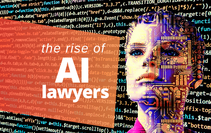 Rise of AI Lawyers, Ethics and Practicalities