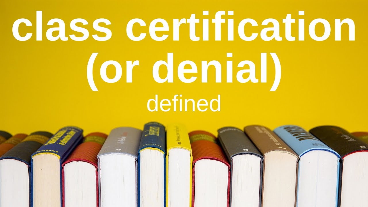 Best Class Certification (or Denial) Legal Term Definition