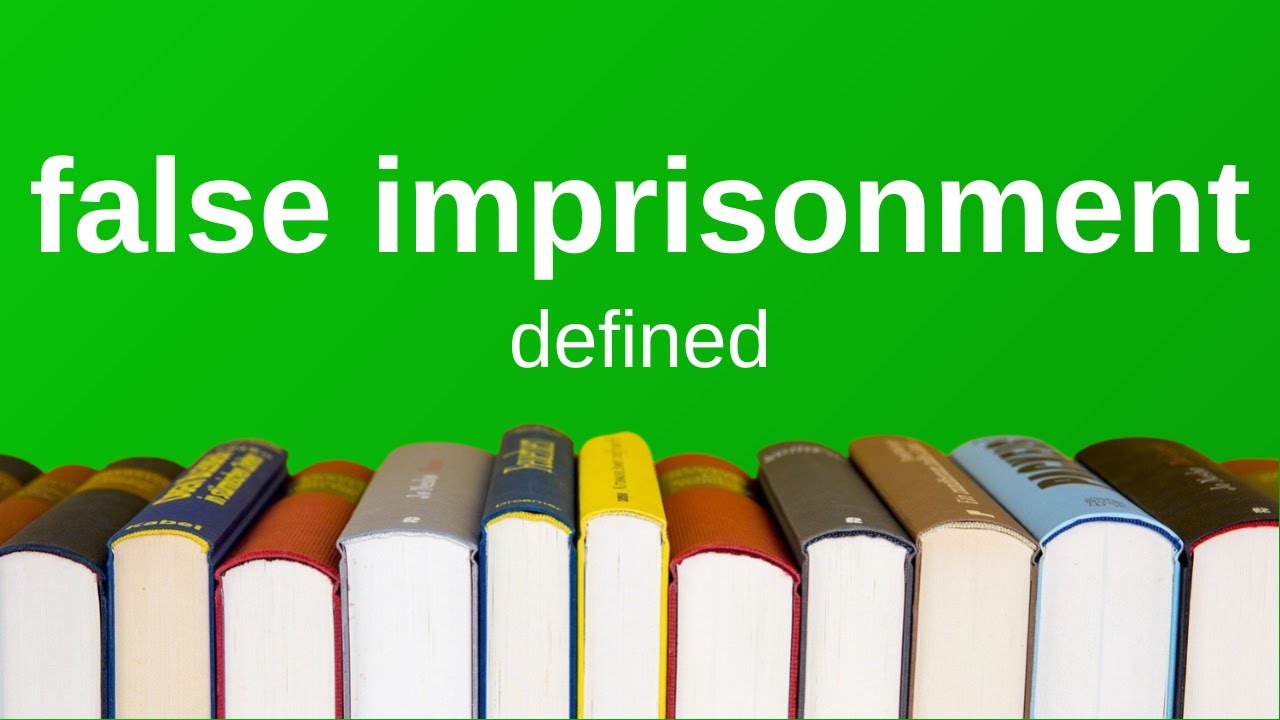 best-false-imprisonment-legal-term-definition